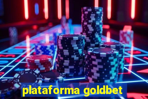 plataforma goldbet